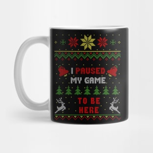 I Paused My Game To Be Here Ugly Christmas Sweater Style Mug